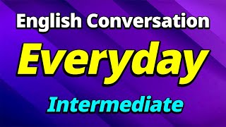 Everyday English Intermediate  english conversation story listening speaking sentences expression [upl. by Llenyaj]