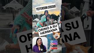 Yeferson Cossio ORINÓ a su hermana 😲 broma se sale de control yefersoncossio viral parati shorts [upl. by Craddock787]