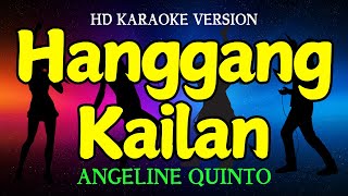 Hanggang Kailan  ANGELINE QUINTO Karaoke [upl. by Theresa172]