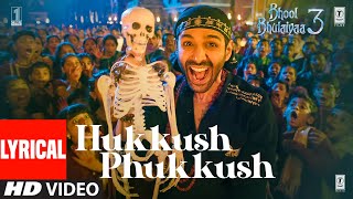 Bhool Bhulaiyaa 3 Hukkush Phukkush Lyrical Kartik Aaryan Triptii Dimri Sonu Nigam Tanishk Som [upl. by Lednic]