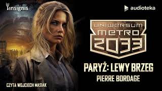 quotUniwersum Metro 2033 Paryż Lewy Brzegquot Pierre Bordage  audiobook [upl. by Rednave]