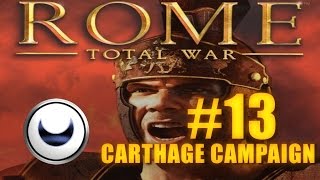 CARTHAGE CAMPAIGN  Rome Total War 13 [upl. by Aihseym879]