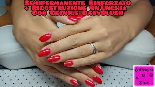 💅 Semipermanente Rinforzato  Ricostruzione UnUnghia Con Gelnius BabyBlush Passione Unghie 💅 [upl. by Sirej]