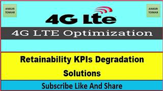 4G Retainability KPIs Problem with Solutions [upl. by Esiahc]