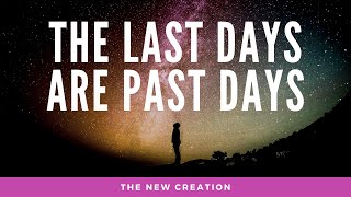 GAN  The New Creation EP32  The Last Days are Past Days pt 15 [upl. by Fransen]