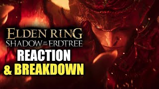 Elden Ring Shadow of the Erdtree New Story Trailer Reaction amp Breakdown [upl. by Reid]