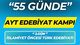 İSLAMİYET ÖNCESİ TÜRK EDEBİYATI 55 GÜNDE AYT EDEBİYAT KAMPI 2GÜN [upl. by Nnylanna]