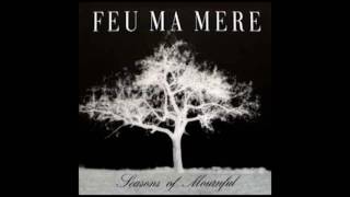 Feu Ma Mere  Seasons of Mournful Full Album [upl. by Akzseinga]