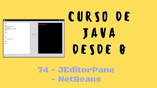 74 JEditorPane  Interfaz gráfica NetBeans  Curso de Java desde cero [upl. by Refinneg322]