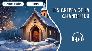 Les crêpes de la chandeleur Histoire de la chandeleur pour enfants  7 min  Conte et Raconte [upl. by Ron]