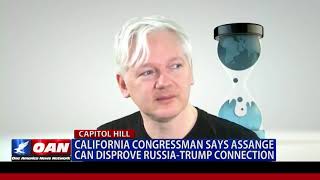 Calif Congressman Says Assange Can Disprove RussiaTrump Connection [upl. by Trinatte]