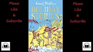 Holiday stories by Enid Blyton audiobook [upl. by Llebpmac506]