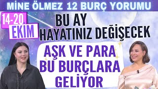 1420 Ekim Mine Ölmez 12 burç yorumu Bu ay hayatı değişecek burçlar Aşk ve Para bu burçlara geliyor [upl. by Domenech882]