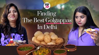 Finding The Best Golgappas In Delhi  POPxo Daily [upl. by Ynamrej]