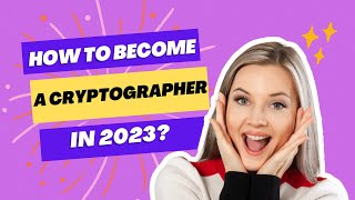 How To Become a Cryptographer in 2023 [upl. by Araz139]