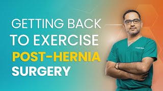 Getting Back to Exercise PostHernia Surgery  Dr Deepak Subramanian [upl. by Ecinahs432]