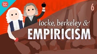 Locke Berkeley amp Empiricism Crash Course Philosophy 6 [upl. by Schilling865]