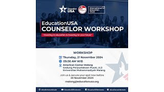 EducationUSA COUNSELOR WORKSHOP Investing in education is investing for your future [upl. by Nnav]