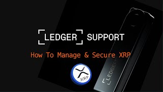 How to protect and manage your XRP holdings hosted by Ledger Support [upl. by Alyakim118]