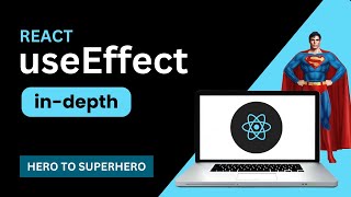 useEffect in depth  React JS Advanced Concepts [upl. by Ycnej]