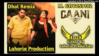 Gaani Dhol Remix Rabaab Pb 31 Ft Kishor By Lahoria Production New Punjabi Songs 2024 Dhol Remix [upl. by Longawa]