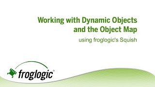 Work with Dynamic Objects and the Object Map with Squish GUI Tester [upl. by Steinke]