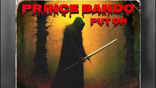 Prince Bando  Put On  ProdBy Ev1ltw  Official Audio [upl. by Lavella]