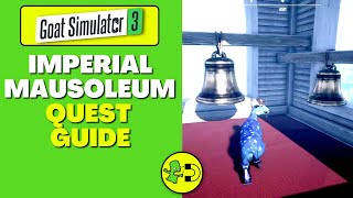 Goat Simulator 3 Imperial Mausoleum Quest Guide Imperial March [upl. by Hooke]