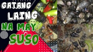 LAING NA MAY SUSO  GINATAANG SUSO  GINATAANG BAGONGON  LOVELY G LIMBO COOKING SHOW [upl. by Ellette]