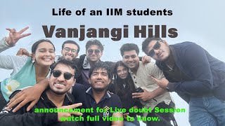 Life of an IIM students  Vanjangi Hills trip  IIM Visakhapatnam [upl. by Barmen]