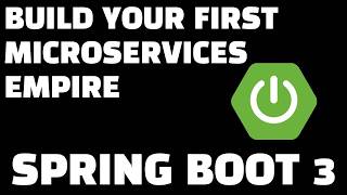 Build Your First Microservices Empire with Spring Boot 3  Spring Cloud [upl. by Bernadette]