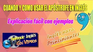 Aprende Inglés con Videos  Cuando y Como usar el Apóstrofe en Inglés  Apostrofe ejemplos [upl. by Hanus]