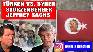 ONKELB REACTION auf TÜRKEN vs SYRIER amp STÜRZENBERGER  TUCKER CARLSON amp JEFFREY SACHS  ISIS uvm [upl. by Gweneth281]