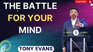 Tony Evans Sermon 2024  The battle For your Mind [upl. by Noellyn]