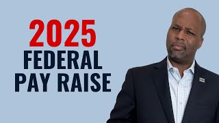 2 Pay Raise for Federal Employees in 2025 [upl. by Norean909]