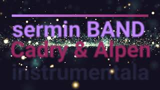 Sermin BAND  Cadry amp Alpen  instrumentala LIVE [upl. by Ybbed]