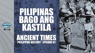 Pilipinas Bago ang Kastila  Ancient Times  Philippine History  Episode 01 [upl. by Attenaz521]