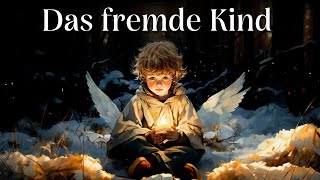 Entspannen mit Weihnachtsmärchen Das fremde Kind  Hörgeschichte Hörbuch zum Einschlafen [upl. by Ramal408]