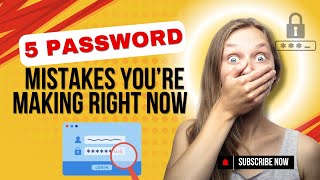 5 Password Mistakes You’re Making Right Now [upl. by Enogitna757]