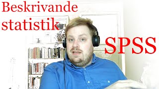 Beskrivande statistik i SPSS Frekvens procent medelvärde och standardavvikelse [upl. by Aikkan618]