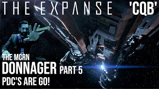 The Expanse  The Donnager Part 5  quotPDCs Are Goquot  CQB Pt2 [upl. by Anelliw]