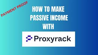 How To Make Passive Income With Proxyrack PAYMENT PROOF passiveincome howtomakemoneyonline [upl. by Wurst]