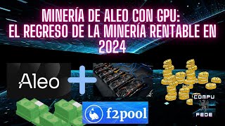 Cómo Minar ALEO con GPU en 2024 Rentabilidad y Regreso de la Minería [upl. by Sands]