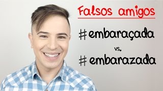 FALSOS AMIGOS 2 🇧🇷  EMBARAÇADA vs EMBARAZADA  portugués y español  Aprender Portugués [upl. by Niraj]