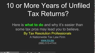 10 Years of Unfiled Taxes What To Do After A Decade [upl. by Arreis]