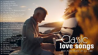 Top 100 Most Beautiful Classical Piano Songs  Best Romantic Piano Love Songs for Relaxation [upl. by Carmena738]