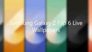 Samsung Galaxy Z Flip 6 Live Wallpapers [upl. by Terchie]