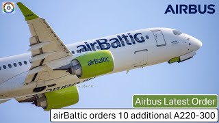 airBaltic Grows Fleet  10 New Airbus A220 Aircrafts Ordered [upl. by Yrehcaz134]