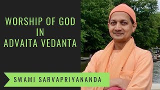 Worship of God in Advaita Vedanta  Swami Sarvapriyananda [upl. by Xenos688]