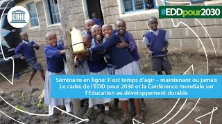 Le cadre de l’EDD pour 2030 et la Conférence mondiale sur l’Education au développement durable [upl. by Ermina882]